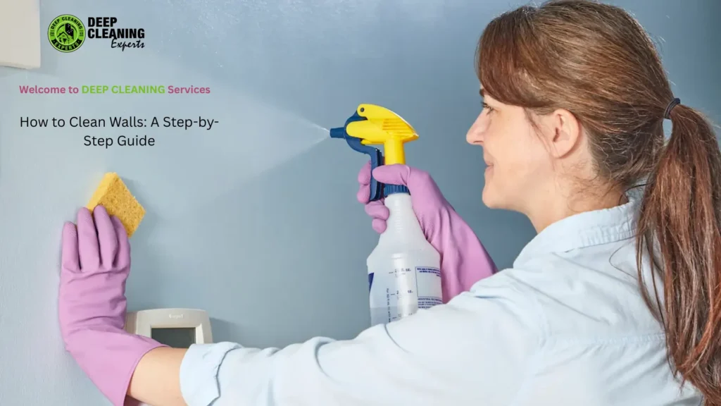 How to Clean Walls: A Step-by-Step Guide